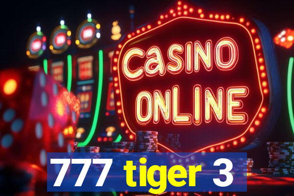 777 tiger 3